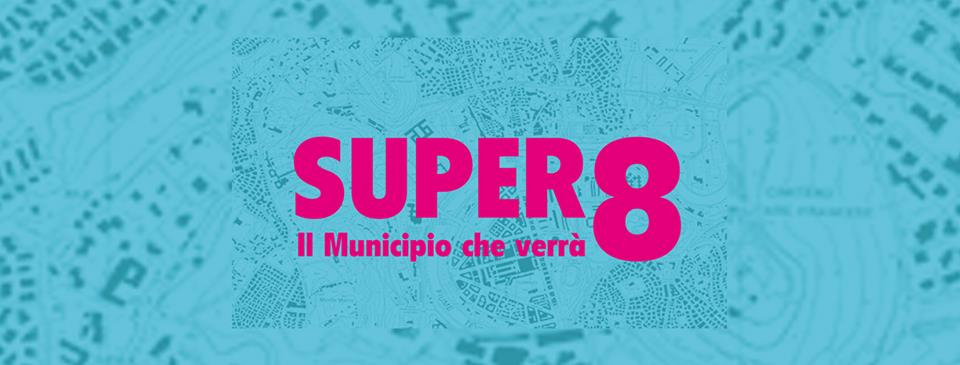 Super8 – Il Municipio Che Verrà con Amedeo Ciaccheri